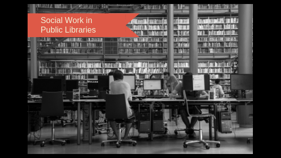 black and white photo of a library orange banner in upper left reads 'social work in public libraries'
