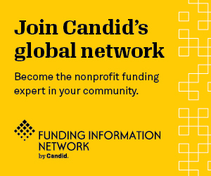 Join Candid's Global Network Become the Nonprofit Funding Expert in Your Community Advert