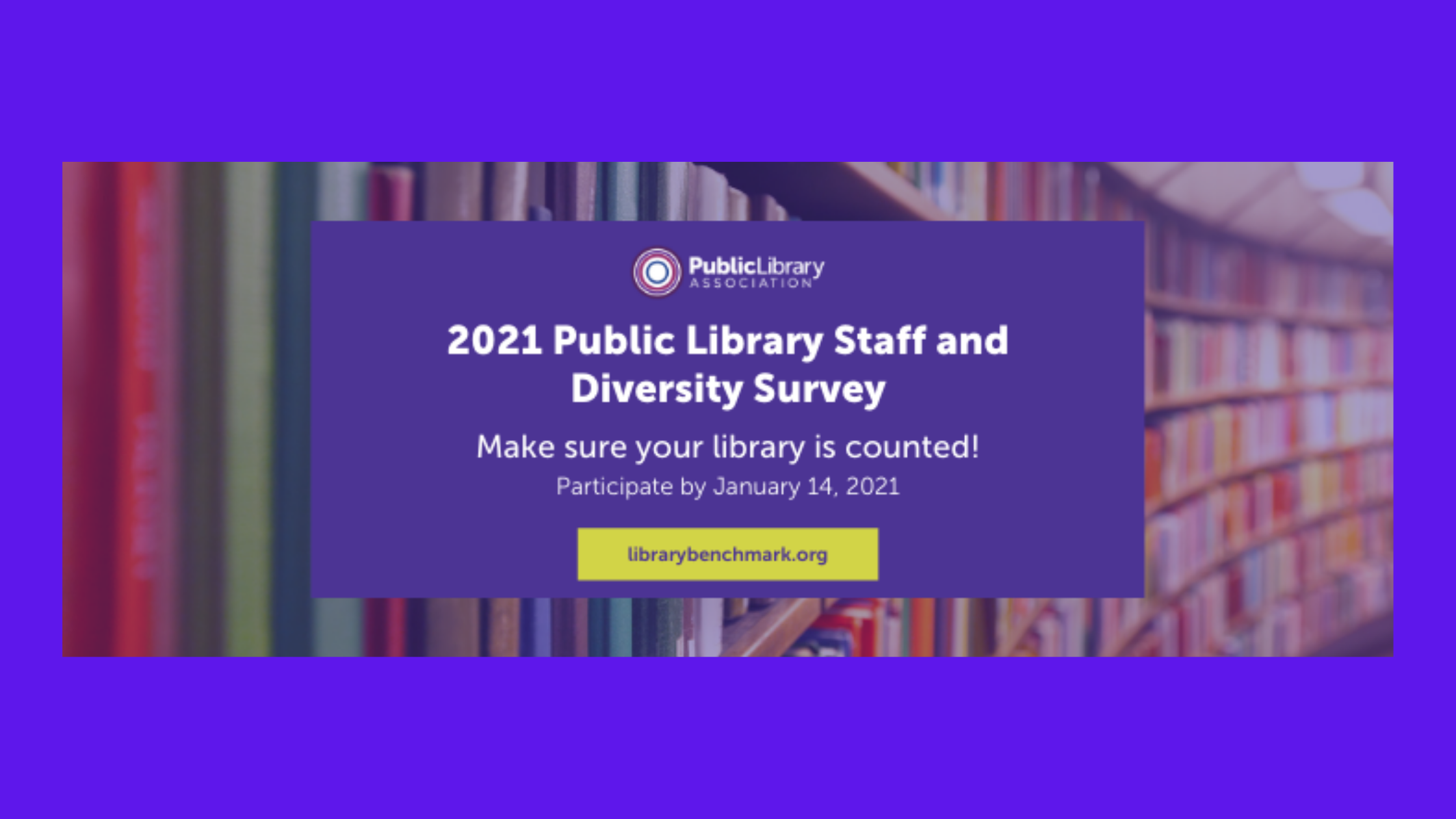 2021 Public Library staff and diversit survey header imposed over a bookshelf