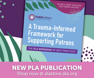 New PLA Book - A Trauma-Informed Framework for Supporting Patrons
