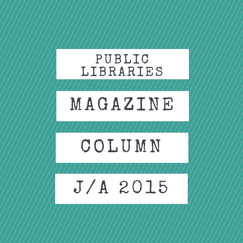 July/August 2015 column "Public Libraries"