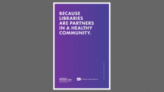 Because Libraries are Partners in A Healthy Community Poster