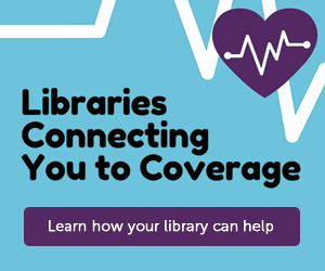 Advertisement How Libraries Can Help People Enroll in HealthCare