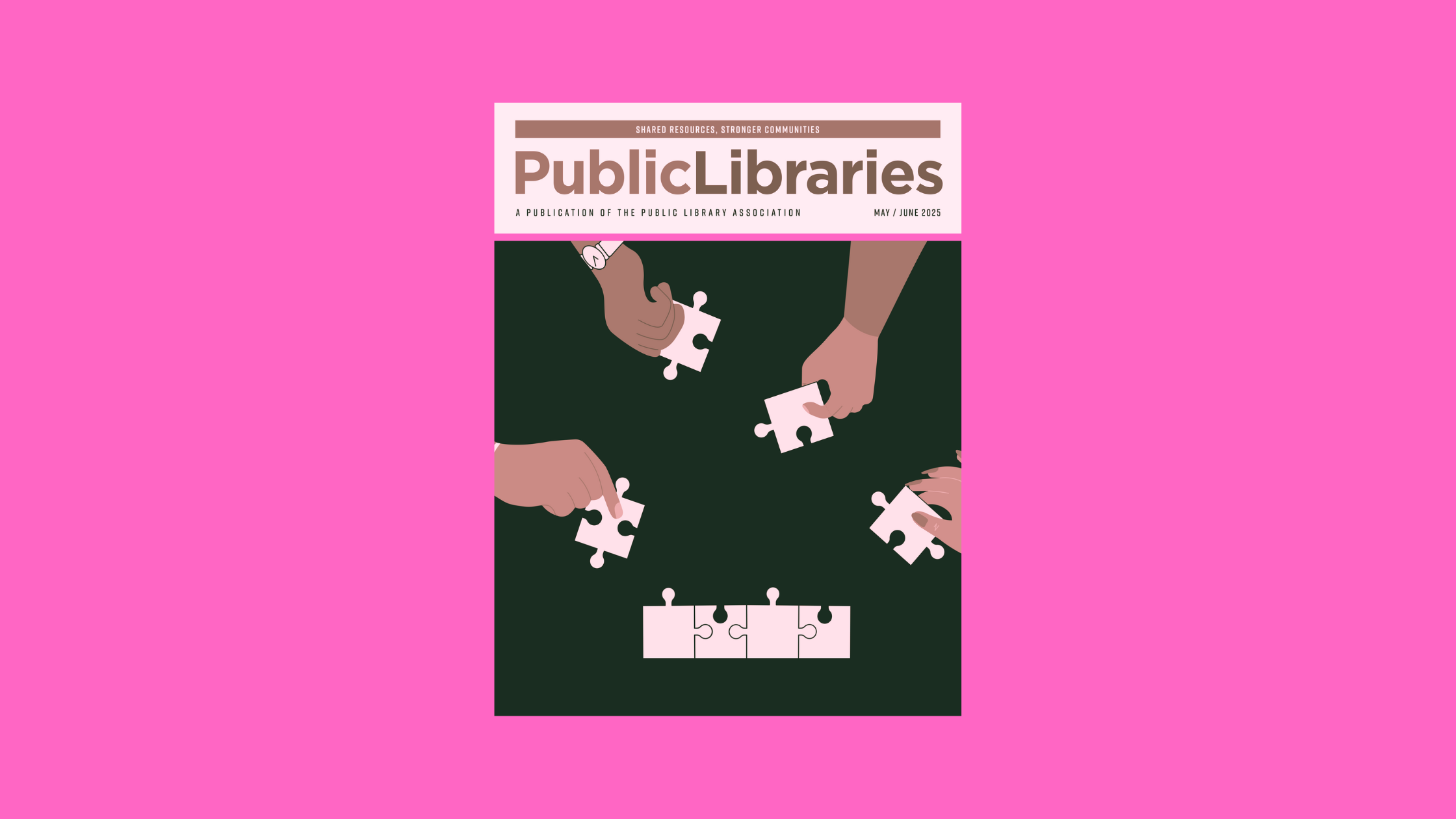 cover of pl may june and illustration of four hands holding puzzle pieces and placing them toward a line of completed puzzle section on a black background page over a pink background overall