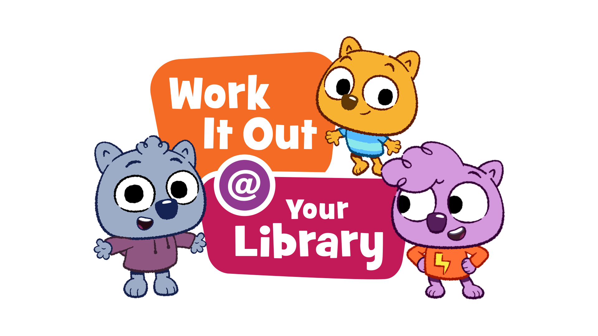 shows the three cartoon wombats in purple, yellow, and pink, from the work it out wombats show and the words Work it Out @ Your Library in White on a orange and purply background