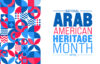 Graphic celebrating National Arab American Heritage Month in April, with a mosaic of red and blue geometric patterns on the left and large, bold text on the right reading “National Arab American Heritage Month – April.”