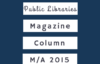 Public Libraries Magazine Column March/April 2015